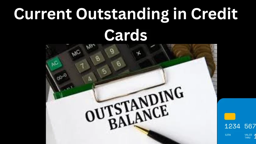 Current Outstanding in Credit Card