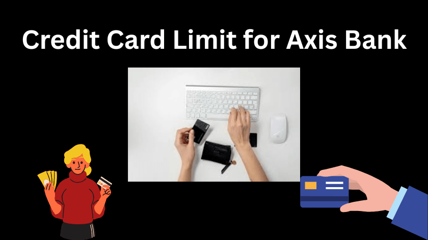 Credit Card Limit for Axis Bank