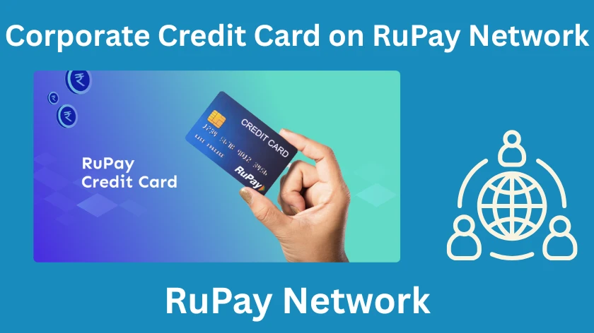 Corporate Credit Card on RuPay Network