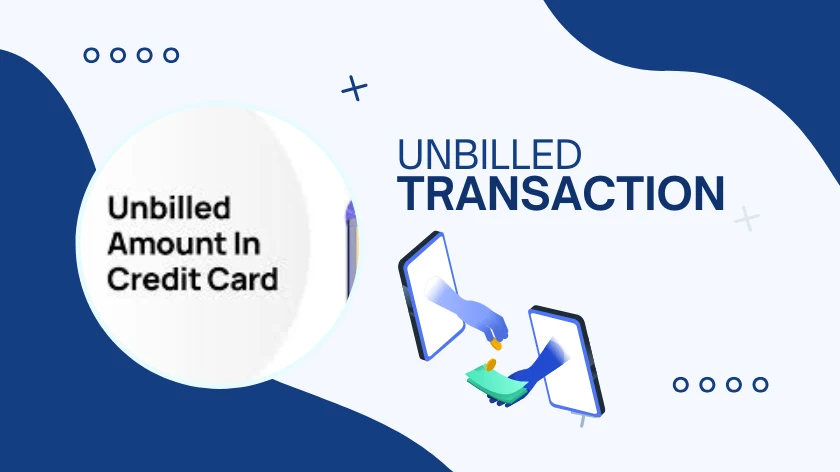 What is an Unbilled Transaction in a Credit Card