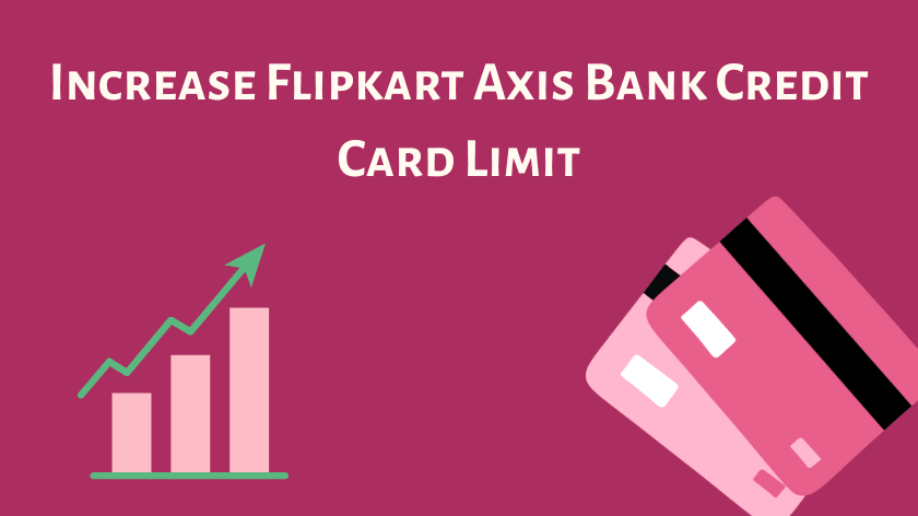 flipkart axis bank credit card limit