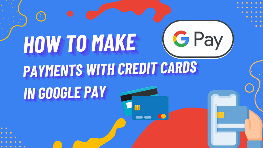 Add a Credit Card in Google Pay