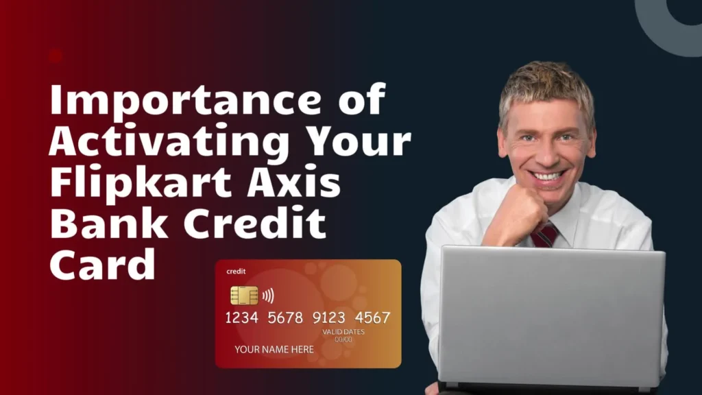 Activate Flipkart Axis Bank Credit Card