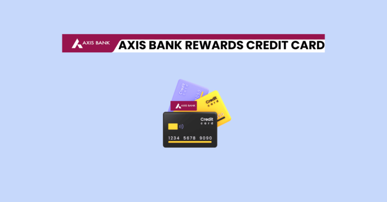 Axis Bank Rewards Credit Card – Top Features & Online Apply