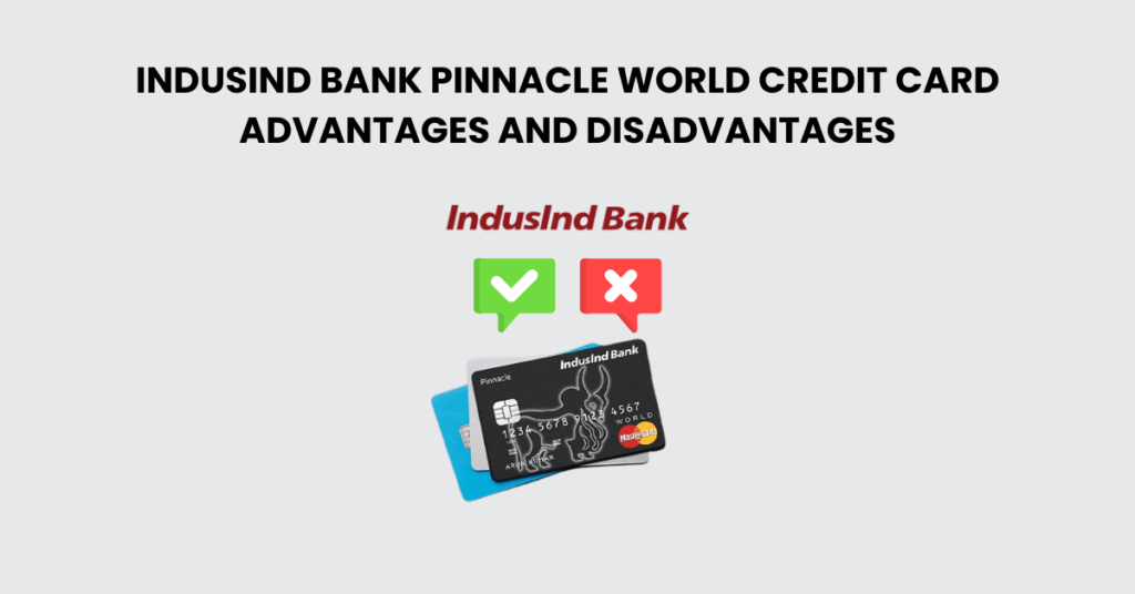 IndusInd Bank Pinnacle World Credit Card
