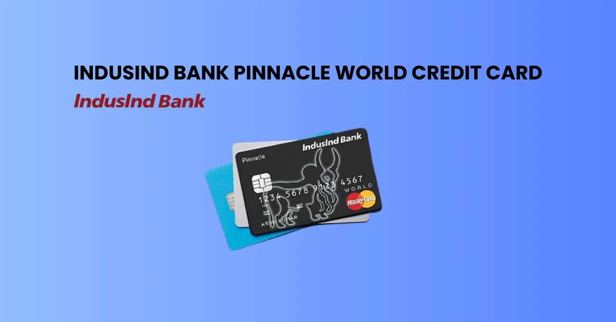 IndusInd Bank Pinnacle World Credit Card
