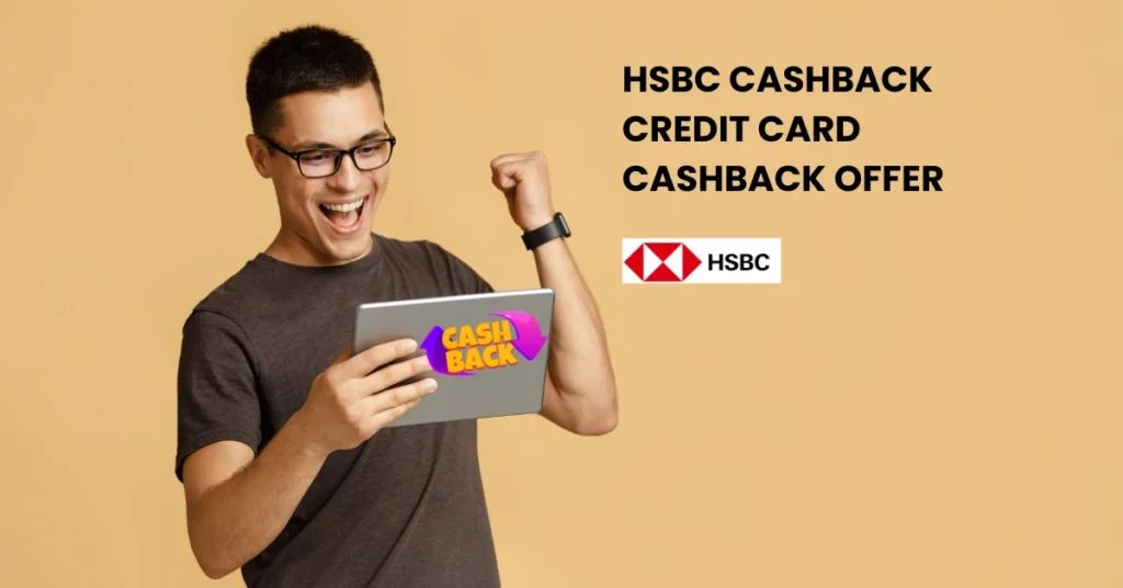 HSBC Cashback Credit Card Cashback Offer