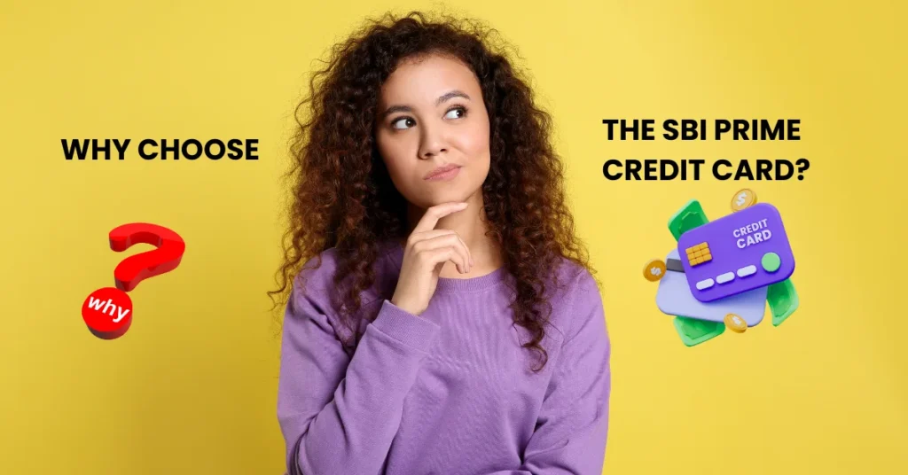 Why Choose the SBI Prime Credit Card?