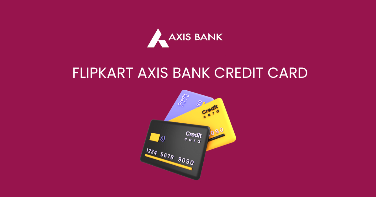 Flipkart Axis Bank Credit Card